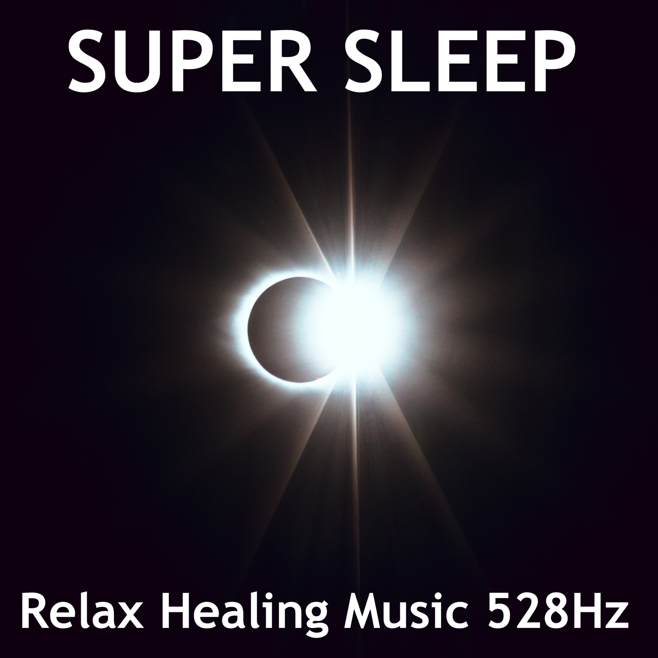 SUPER SLEEP Relax Healing Music 528Hz