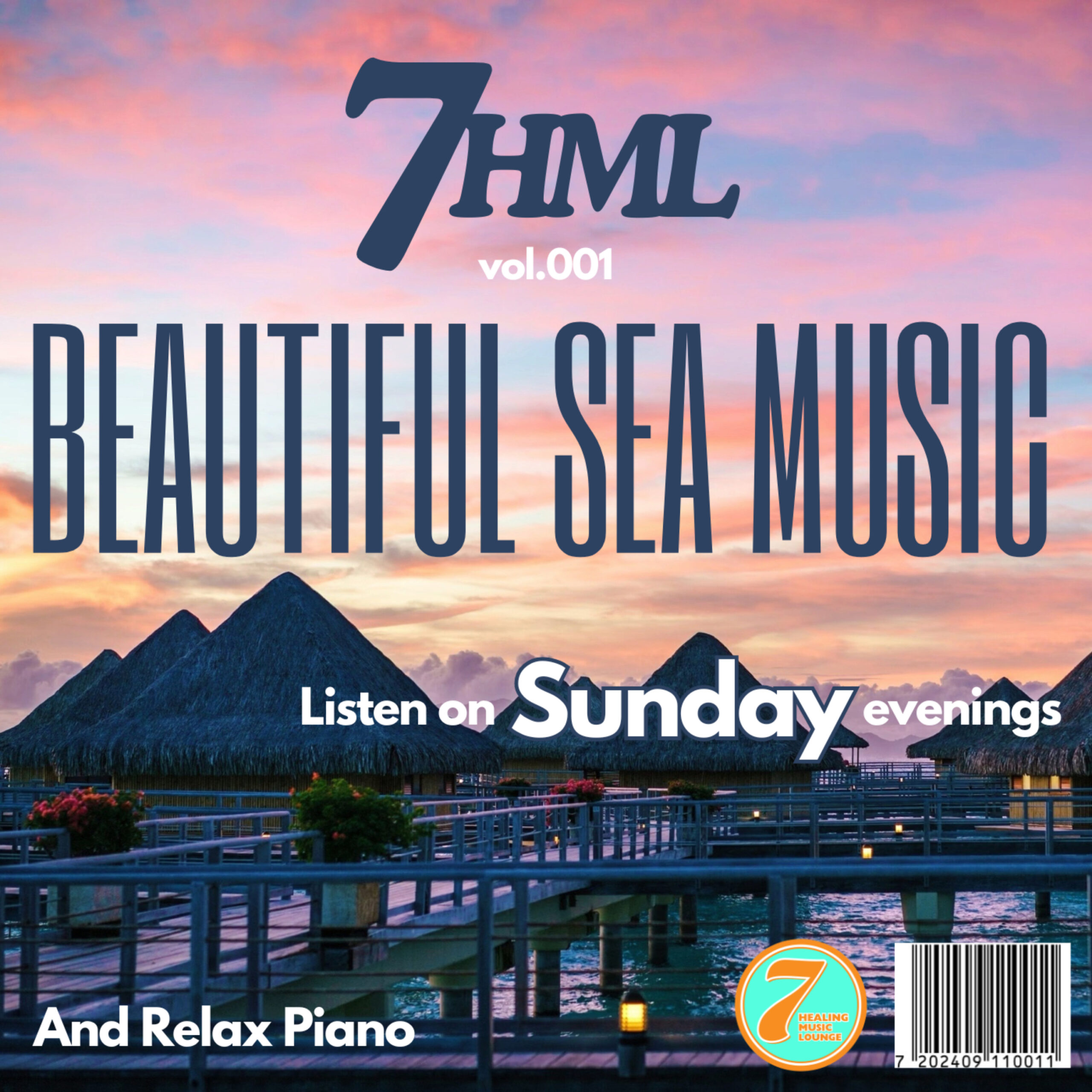 BEAUTIFUL SEA MUSIC And Relax Piano -Listen on Sunday evenings- 7HML vol.001