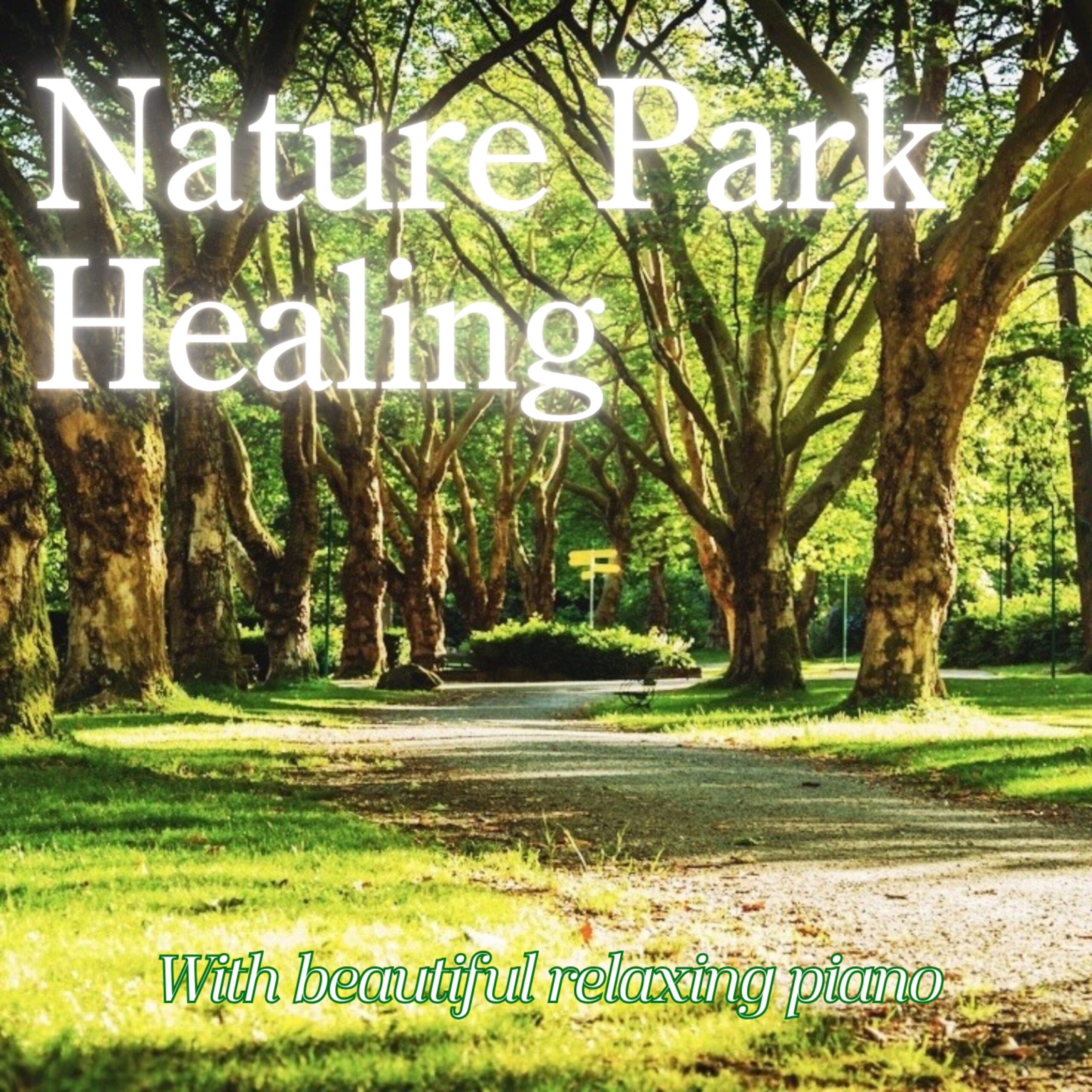 Nature Park Healing -With beautiful relaxing piano- 癒し用 睡眠用 勉強用