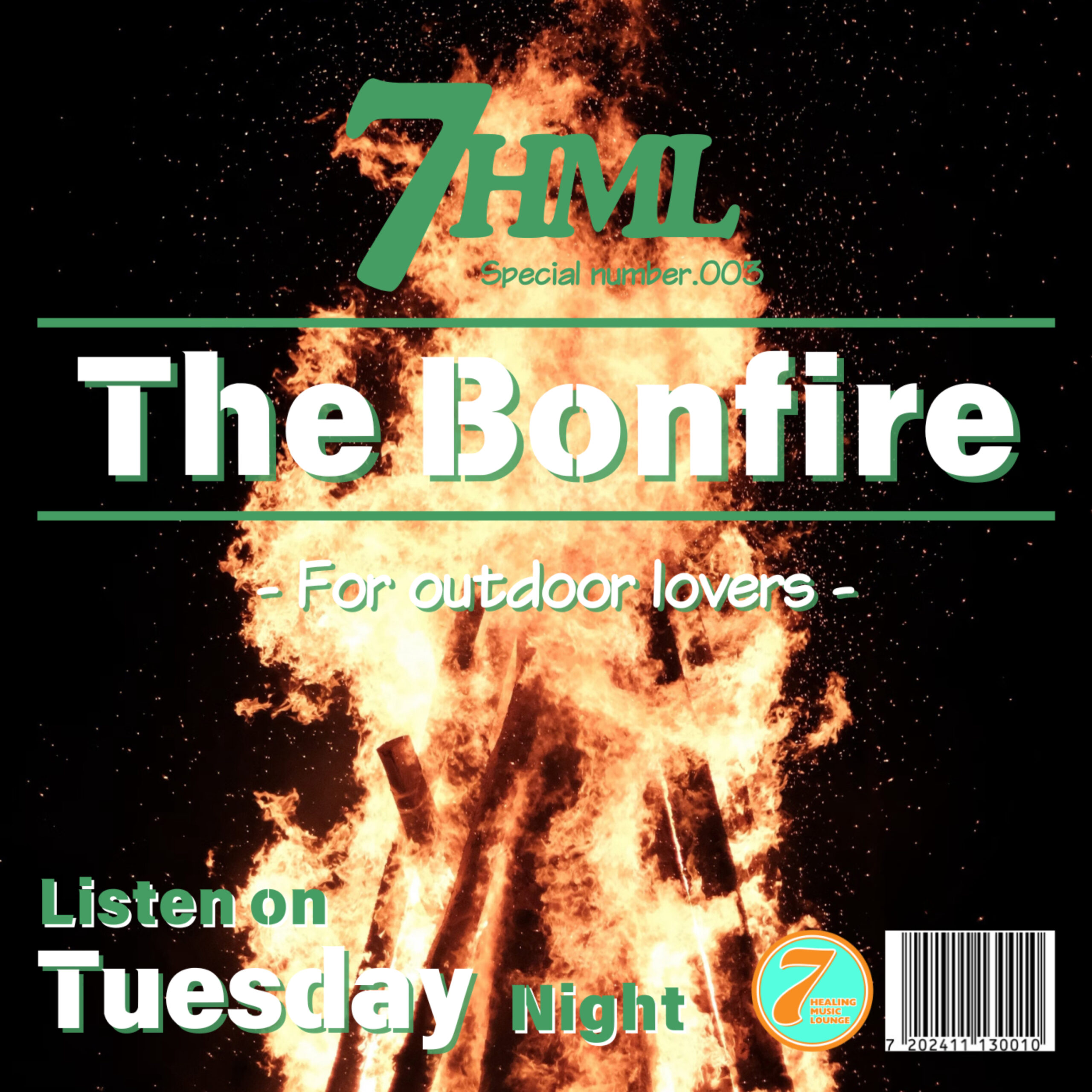 The Bonfire For outdoor lovers -Listen on Tuesday Night- 7HML Special number.003