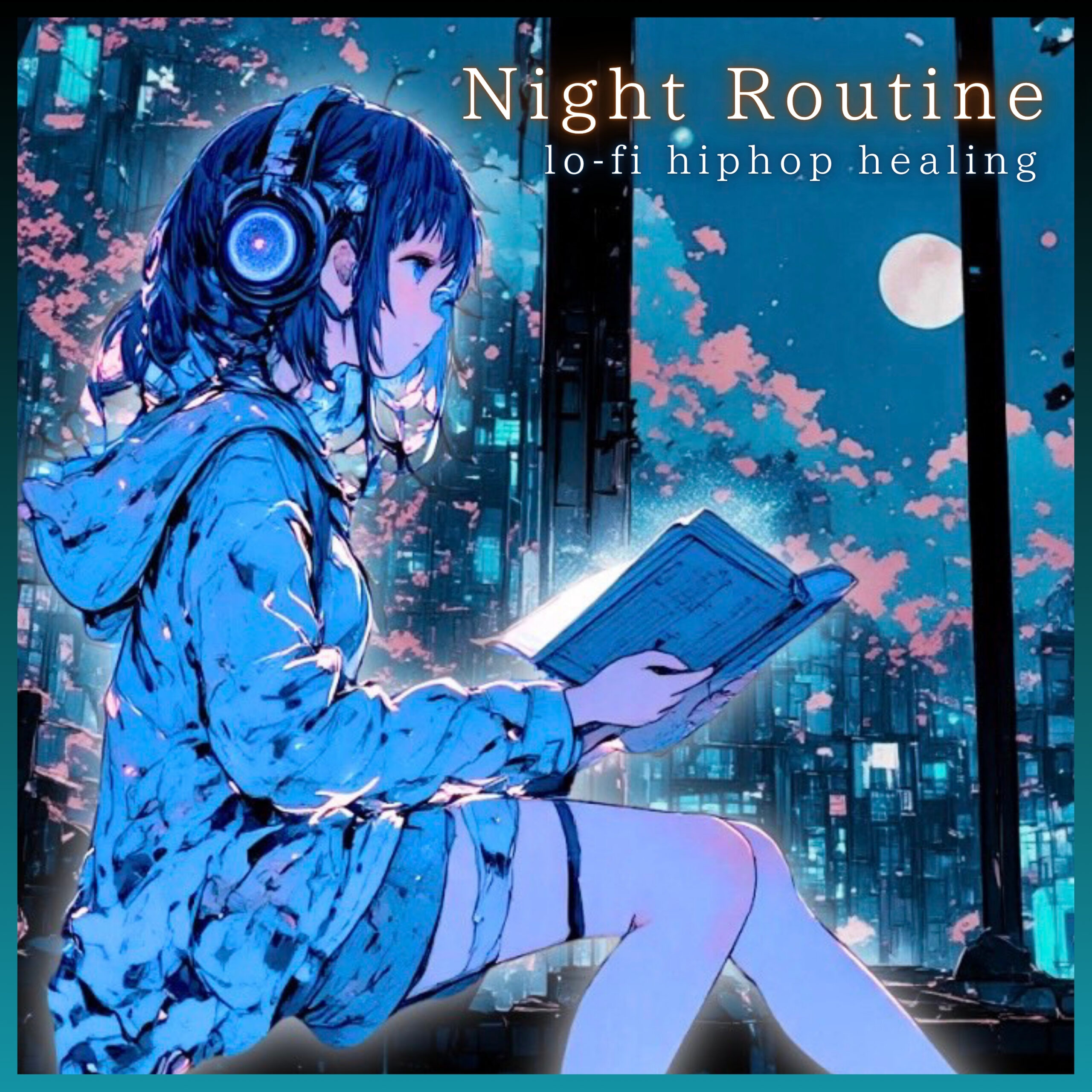 Night Routine lo-fi hiphop healing