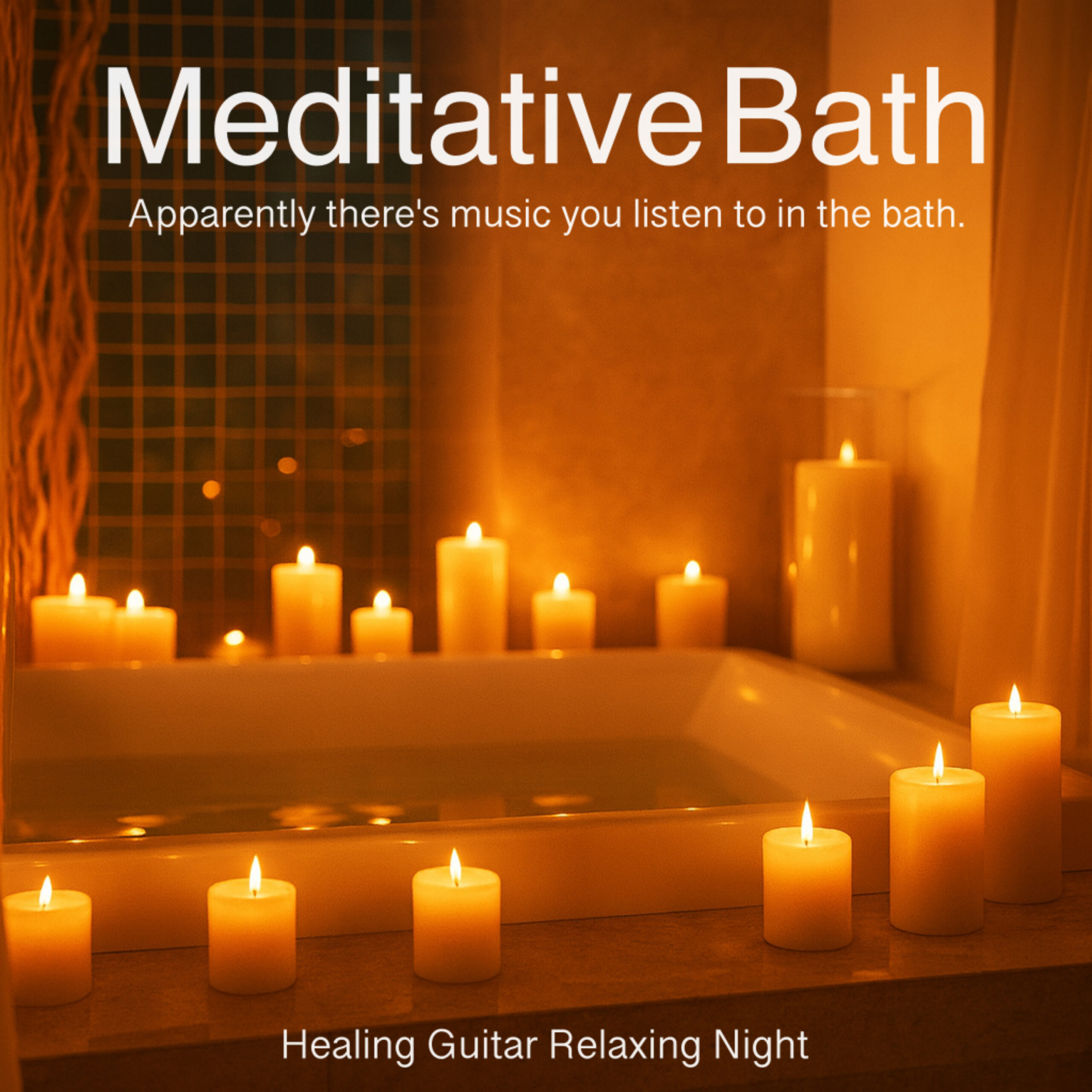 Meditative Bath Apparently there's music you listen to in the bath. Healing Guitar Relaxing Night