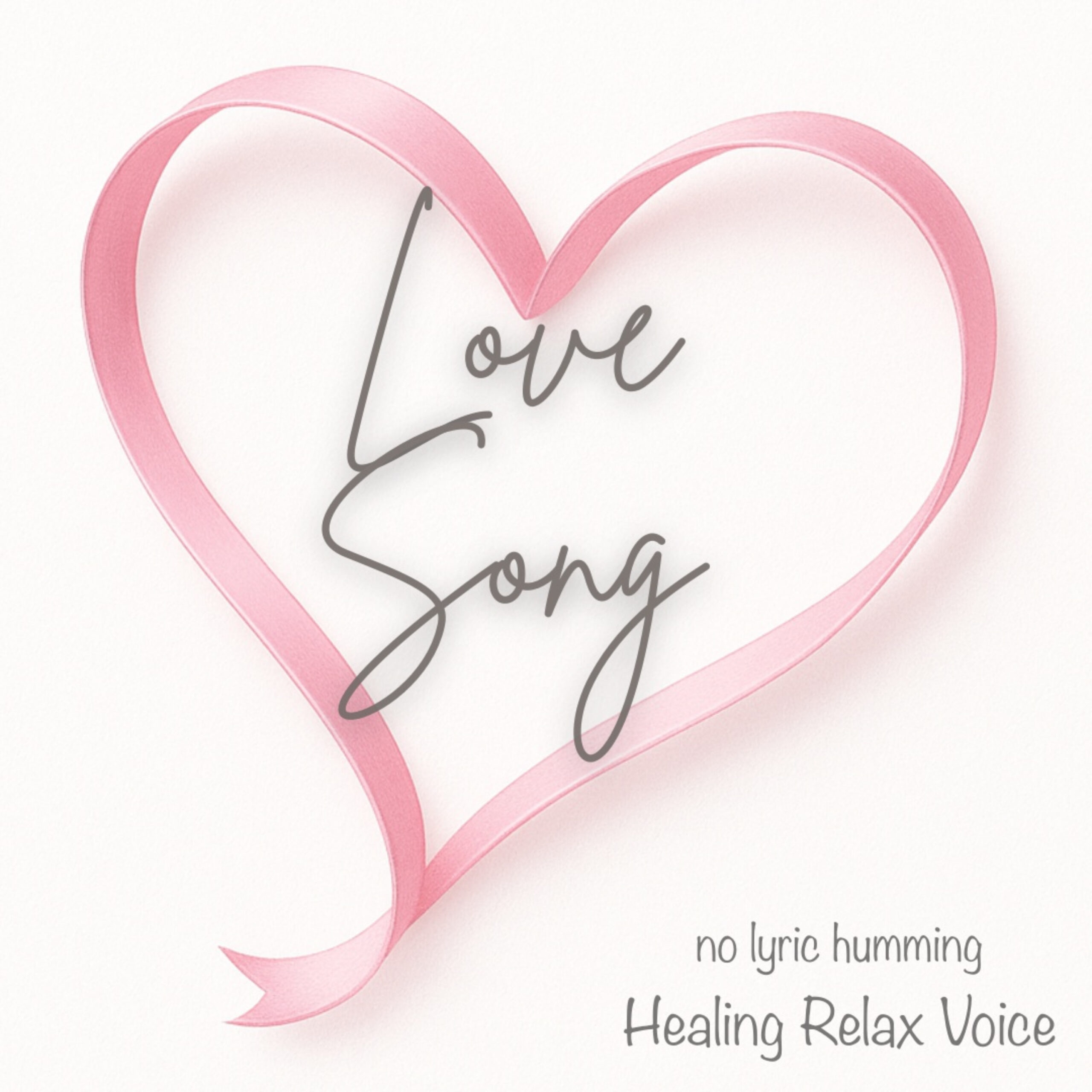 Love Song no lyric humming Healing Relax Voice